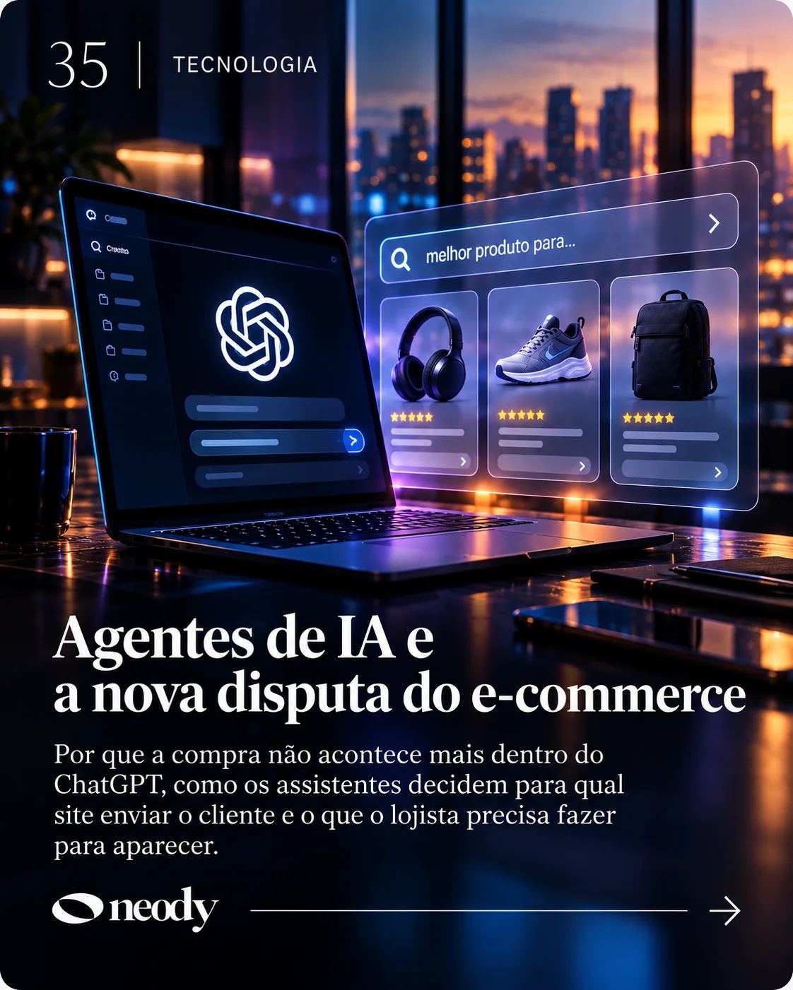 Card editorial número 35 da NEODY mostrando uma interface de busca de produtos por assistente digital e e-commerce.
