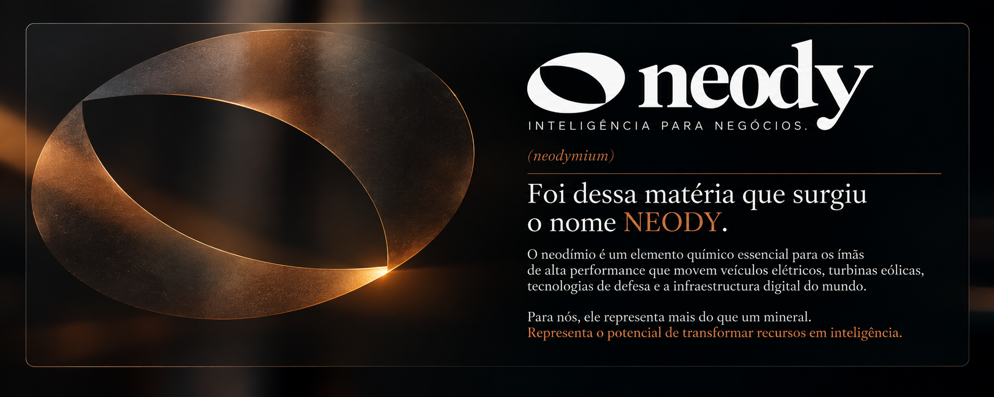 NEODY, neodymium: o potencial de transformar recursos em inteligência.
